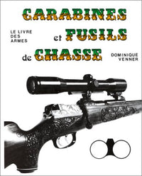 Le livre des armes : Carabines et fusils de chasse, tome 2