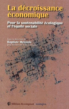 La décroissance économique pour la soutenabilité écologique et l'équité sociale