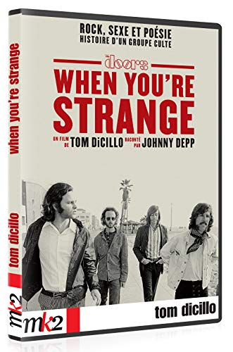 The Doors. When you're strange
