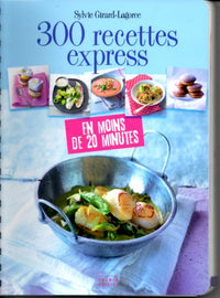 300 RECETTES EXPRESS EN MOINS DE 20 MINUTES