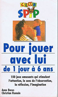 Pour jouer avec lui: De 1 jour à 6 ans