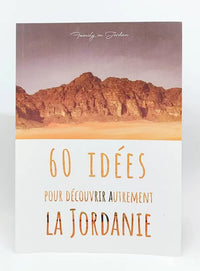 60 idées pour découvrir autrement la Jordanie