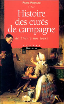 Histoire des curés de campagne: De 1789 à nos jours