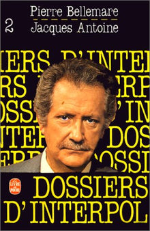 Les Dossiers d'Interpol, tome 2