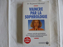 Vaincre par la sophrologie