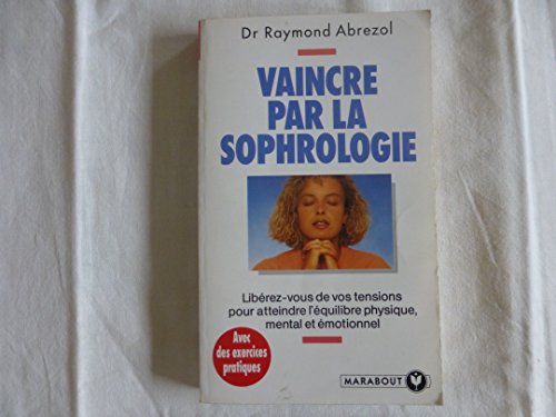 Vaincre par la sophrologie