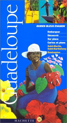 Guide bleu évasion : Guadeloupe