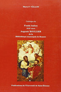 Catalogue du fonds Italien 17e s auguste boulier de la bibliotheque de roanne