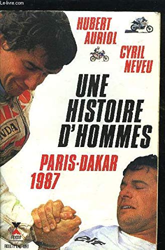 Une histoire d'hommes : Paris Dakar 1987