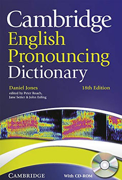 CAMBRIDGE ENGLISH PRONOUNCING DICTIONARY EIGHTEENTH EDITION PAPERBACK WITH CD-ROM