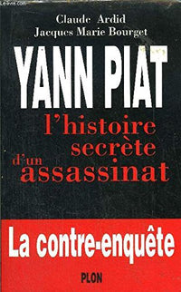 Yann Piat : L'Histoire Secrete D'Un Assassinat