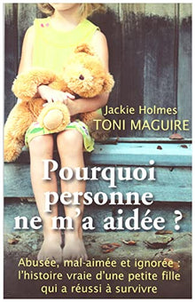 Pourquoi personne ne m'a aidée ?