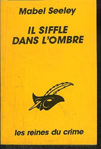 IL SIFFLE DANS L'OMBRE