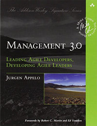 Management 3.0: Leading Agile Developers, Developing Agile Leaders (Addison-Wesley Signature Series (Cohn))