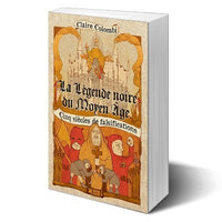 La légende noire du Moyen Âge