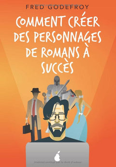 Comment créer des personnages de romans à succès
