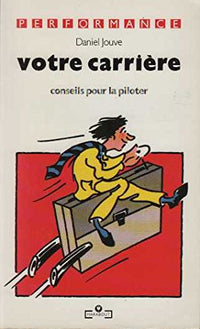 Votre carrière: Conseils pour la piloter