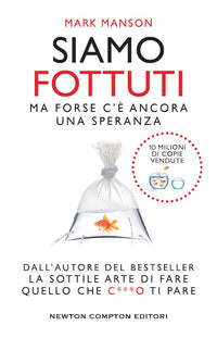 Siamo fottuti. Ma forse c'è ancora una speranza