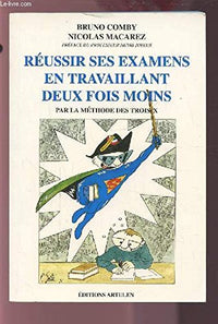 Réussir ses examens en travaillant deux fois moins par la méthode des 3 X
