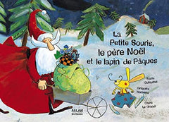 La Petite Souris, le père Noël et le lapin de Pâques