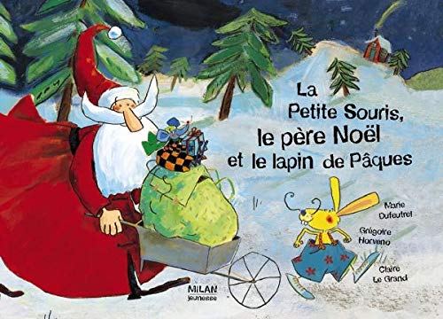 La Petite Souris, le père Noël et le lapin de Pâques