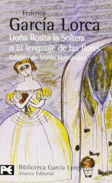Doña Rosita la soltera o El lenguaje de las flores. Los sueños de mi prima Aurelia (El Libro De Bolsillo - Bibliotecas De Autor - Biblioteca García Lorca)
