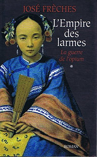 L'empire Des Larmes La Guerre De L'opium