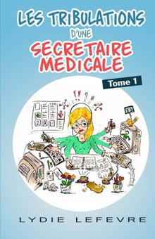 Les tribulations d'une secrétaire médicale