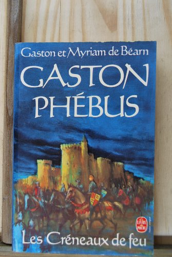 Gaston Phébus, tome 2 : les Créneaux de Feu