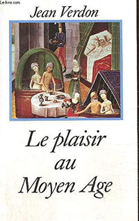Le plaisir au moyen-âge