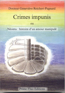 Crimes impunis ou Néonta: histoire d'un amour manipulé