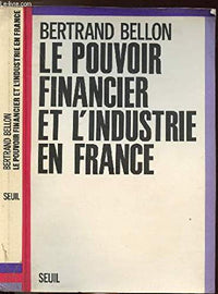 Le pouvoir financier et l'industrie en France