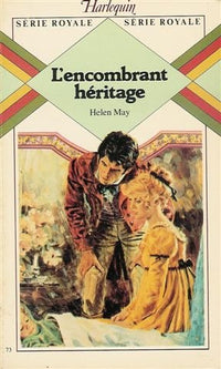 L'encombrant héritage : Collection : Harlequin série royale n° 73