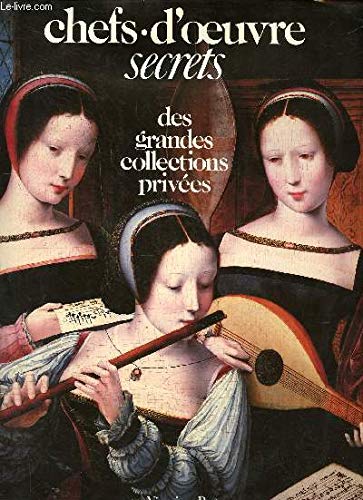 Chefs-d'oeuvre secrets des grandes collections privées