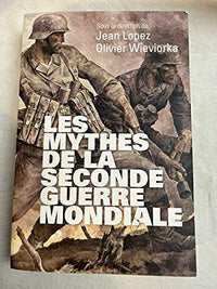 Les mythes de la seconde guerre mondiale