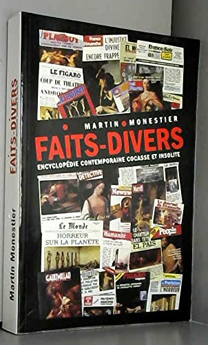 Faits-divers. Encyclopédie contemporaine cocasse et insolite