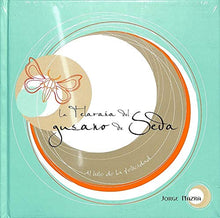 La Telaraña Del Gusano De Seda. Al Hilo De La Felicidad