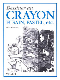Dessiner au crayon, au fusain, au pastel et autres matériaux