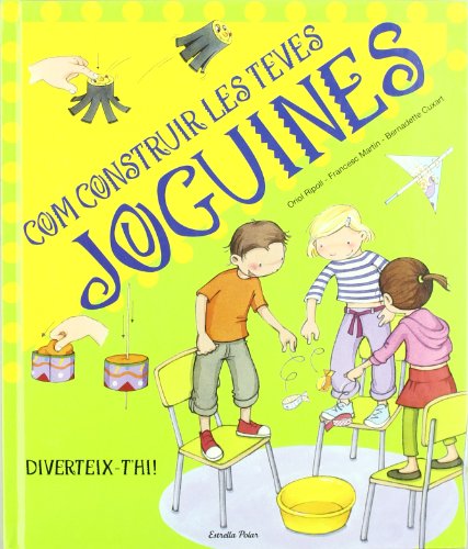 Com construir les teves joguines (LA LLUNA DE PAPER)