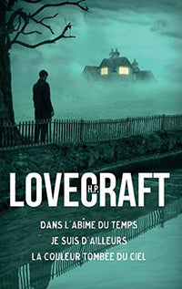 Dans l’abîme du temps / Je suis d’ailleurs / La couleur tombée