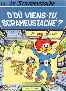 D'où viens-tu, Scrameustache ?