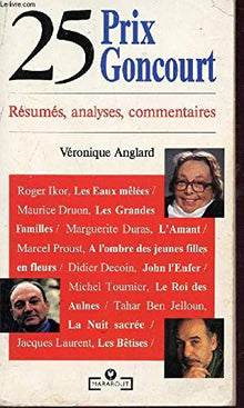 25 Prix Goncourt. Resumes, Analyses, Commentaires