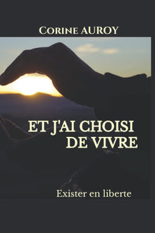 Et j'ai choisi de vivre