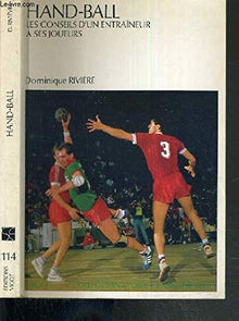 Handball. les conseils d'un entraîneur à ses joueurs, numéro 114