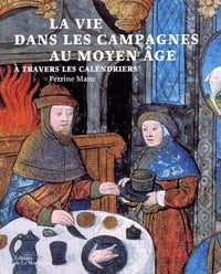 La vie dans les campagnes au Moyen Age à travers les calendriers