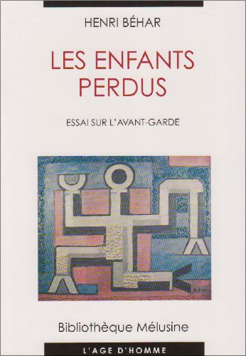 Les Enfants perdus : Essai sur l'avant-garde