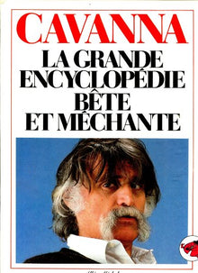 La grande encyclopédie bête et méchante: Tome 1