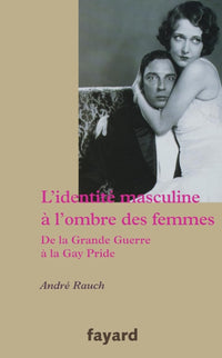 L IDENTITE MASCULINE A L'OMBRE DES FEMMES