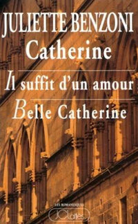 Catherine: Il suffit d'un amour, Tome I, tome II, tome III
