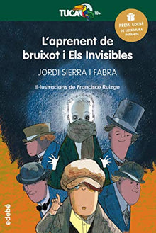 PREMI EDEBÉ INFANTIL 2016: L’aprenent de bruixot i Els Invisibles (Tucà Verd) - 9788468317779